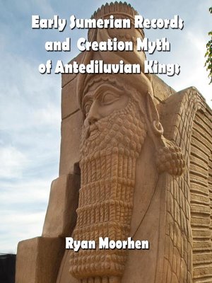 cover image of Early Sumerian Records and  Creation Myth of Antediluvian Kings